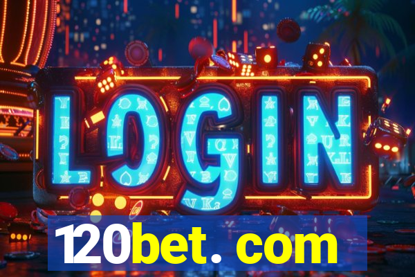 120bet. com